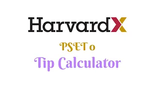 HarvardX CS50 Python: Tip Calculator (PSET 0)