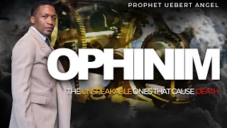 The Ophinim - Part 1 l Prophet Uebert Angel