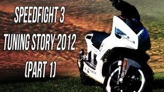 Speedfight 3 Tuning Story 2012 (Part 1)