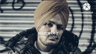 Watch Out ( Slowed + Reverb song ) - Sidhu Moosewala | Sikander Kahlon