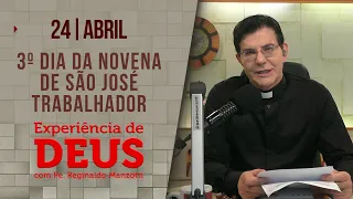 Experiência de Deus | 24/04/24 | 3º DIA DA NOVENA DE SÃO JOSÉ TRABALHADOR  |@PadreManzottiOficial