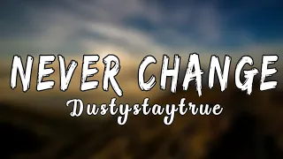 ©Dustystaytrue - Never Change