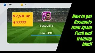 How to get BUSQUETS from Spain Pack and TRAINING him |97 or 98 or 99??😍😍🤯 |Pes 2020 mobile!!