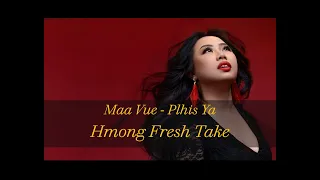 Lyrics Maa Vue - Plhis Ya (remix / arrangement)