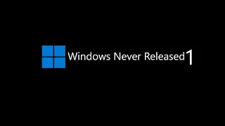 Windows Never Released and Bootscreen Mockups 1