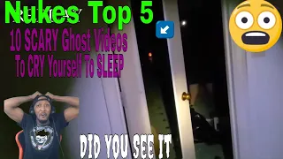 Nuke's Top 5 - Top 10 SCARY Ghost Videos To CRY Yourself To SLEEP | REACTION