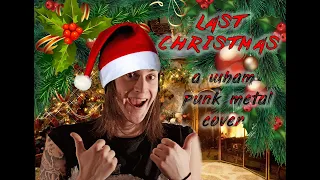 Last Christmas [Punk Metal - Wham cover]