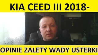 Kia Ceed III opinie, recenzja, zalety, wady, usterki, awarie, jaki silnik, spalanie, ceny, używane?