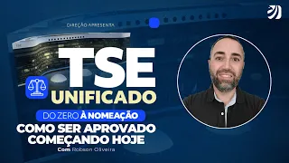 CONCURSO TSE UNIFICADO: COMO SER APROVADO COMEÇANDO HOJE (Robson Oliveira)