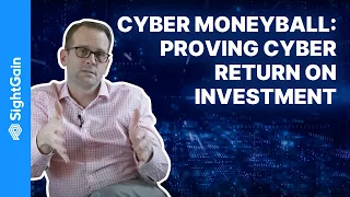 Cyber Moneyball: Proving Cybersecurity Return on Investment