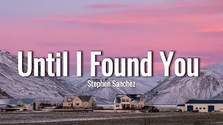 Stephen Sanchez - Until I Found You (Lyrics)