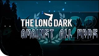 Against All Odds 23 | The Long Dark | The First Season | Desolation Point on Stalker