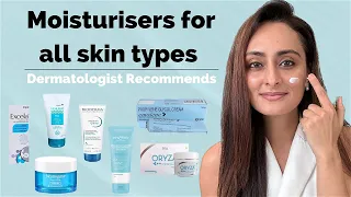 Best moisturisers for dry, oily , sensitive, acne prone skin| Dermatologist recommends