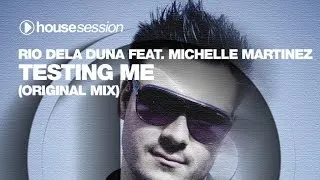 Rio Dela Duna & Michelle Martinez - Testing Me (Original Mix)