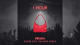 Prada - Cassö Edit (Valexus Remix) [ 1 Hour ]