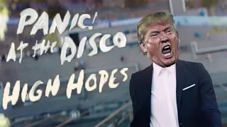 Panic! At The Disco - High Hopes (Cover by Donald Trump)