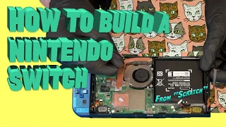 How To Build A Nintendo Switch From Scratch