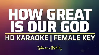 How Great is Our God | KARAOKE - Female Key F#
