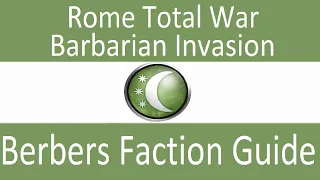 Berbers Faction Guide: Rome Total War Barbarian Invasion