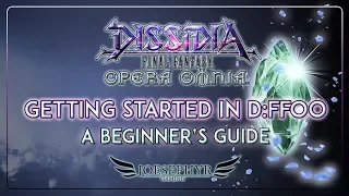 Dissidia: Final Fantasy Opera Omnia - 2019 Beginner's Guide