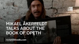 Mikael Åkerfeldt talks about the official Book of Opeth