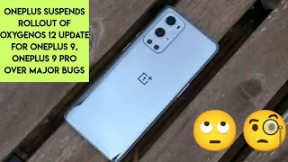 OnePlus Suspends Rollout of OxygenOS 12 Update for OnePlus 9, OnePlus 9 Pro Over Major Bugs