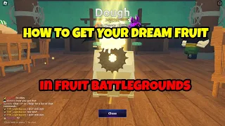 How TO GET YOUR DREAM FRUIT!! in fruit Battlegrounds!!!