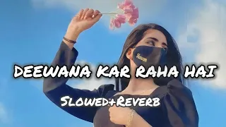 Deewana kar raha hai [Slowed +Reverb] - Javed Ali | Emraan Hashmi, Esha Gupta | Use Headphone 🎧🎧