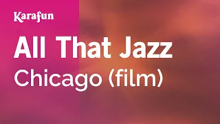 All That Jazz - Chicago (film) | Karaoke Version | KaraFun