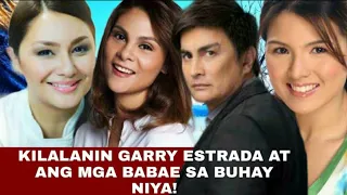 KILALANIN GARRY ESTRADA AT ANG MGA BABAENG NAPAIBIG SA KANYA!