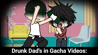 Drunk Dads in Gacha Videos VS Drunk Dads in Movies VS My Dad...😔🙁