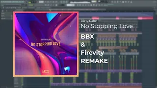Dirty Palm - No Stopping Love [FIREVITY & BBX REMAKE]