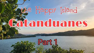 CATANDUANES, the Happy Island! Part 1