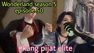 Kang pijat elite || wonderland season 5 episode 50 || cerita wan jie xian zong