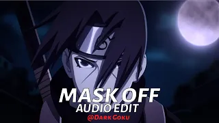 MASK OFF [ edit audio ]