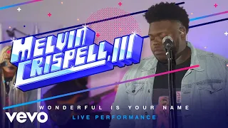 Melvin Crispell, III - Wonderful Is Your Name (Live)