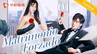 【Español Sub】Matrimonio Forzado 01｜dramas chinos｜Casarse con la presidenta por embarazo