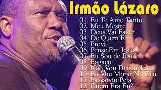 Deus Vai Fazer, Meu Mestre,...Irmão Lázaro || Top 10 Hinos Gospel Mais Ouvidos de 2024