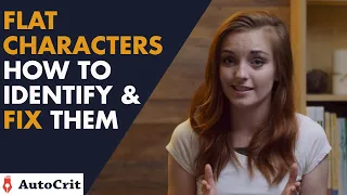 How to Fix Flat Characters in Your Story - Writing Tips