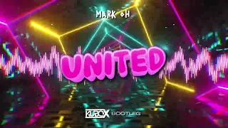 Mark OH - United (DJ KUBOX BOOTLEG) ! NOWOŚĆ 2022 !