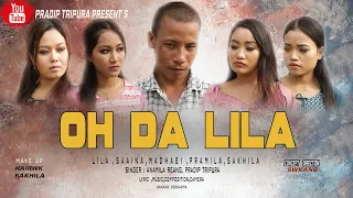 OH DA LILA || KOKBOROK COMEDY MUSIC VIDEO || SAAINA || MADHABI|| PRAMILA || SAKHILA || UJJAL