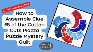 How to Assemble Clue #5 of the Cotton Cuts Piazza Puzzle Mystery Quilt (Small Version)