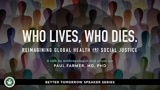 Paul Farmer: Who Lives, Who Dies