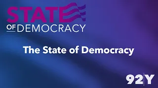 State of Democracy Summit: The State of Democracy