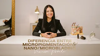 Diferencia entre Nano / Microblading y Micropigmentación  | Vanessa Poveda