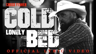 Creed Fisher- Cold Lonely Bed (Official Lyric Video)