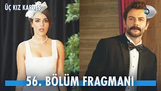 Üç Kız Kardeş 56. Bölüm Fragmanı | Türkan, Kartal ile evlenecek mi?