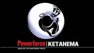 Ketanema - POWERFORCE  -   Ableton LIVE Tekno Track 2011