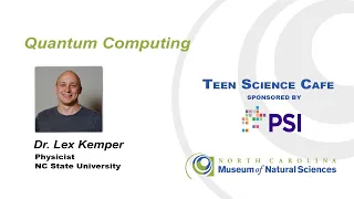 Teen Science Cafe: Quantum Computing