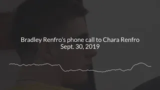 Bradley Renfro phone call to Chara Renfro